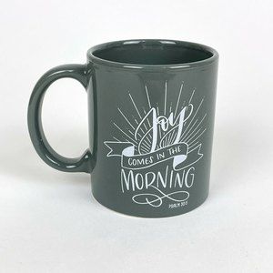 Joy Comes In The Morning Coffee Cup Psalm 30:5 Daystar Beautiful Grey